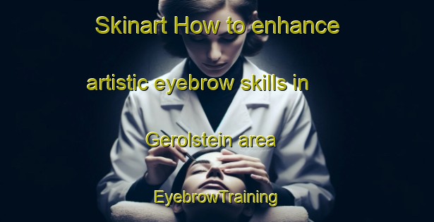 Skinart How to enhance artistic eyebrow skills in Gerolstein area | EyebrowTraining | EyebrowClasses | SkinartTraining-Germany