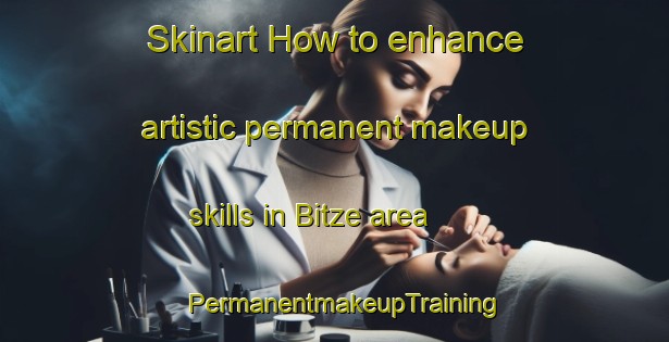 Skinart How to enhance artistic permanent makeup skills in Bitze area | PermanentmakeupTraining | PermanentmakeupClasses | SkinartTraining-Germany