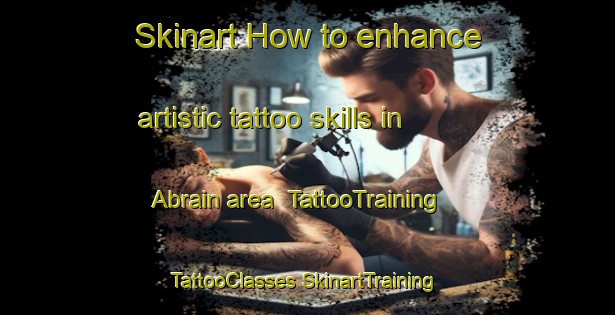 Skinart How to enhance artistic tattoo skills in Abrain area | #TattooTraining #TattooClasses #SkinartTraining-Germany