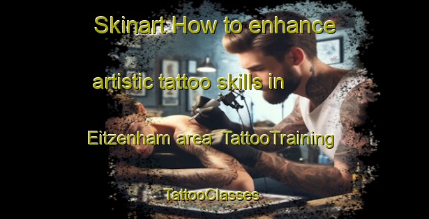 Skinart How to enhance artistic tattoo skills in Eitzenham area | TattooTraining | TattooClasses | SkinartTraining-Germany