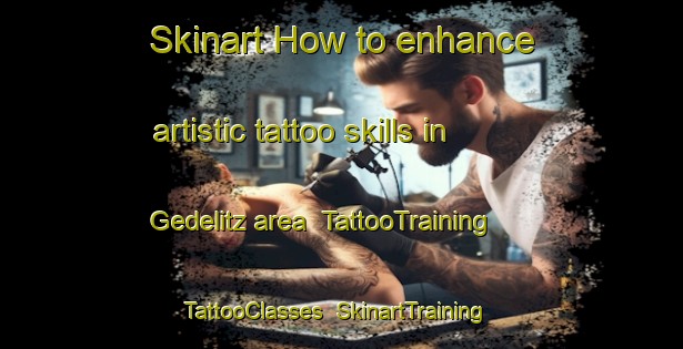 Skinart How to enhance artistic tattoo skills in Gedelitz area | TattooTraining | TattooClasses | SkinartTraining-Germany