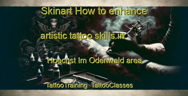 Skinart How to enhance artistic tattoo skills in Hoechst Im Odenwald area | TattooTraining | TattooClasses | SkinartTraining-Germany