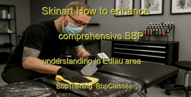 Skinart How to enhance comprehensive BBP understanding in Edlau area | BbpTraining | BbpClasses | SkinartTraining-Germany