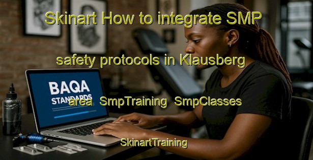 Skinart How to integrate SMP safety protocols in Klausberg area | SmpTraining | SmpClasses | SkinartTraining-Germany
