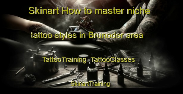 Skinart How to master niche tattoo styles in Brunoder area | TattooTraining | TattooClasses | SkinartTraining-Germany