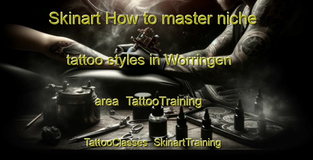 Skinart How to master niche tattoo styles in Worringen area | TattooTraining | TattooClasses | SkinartTraining-Germany
