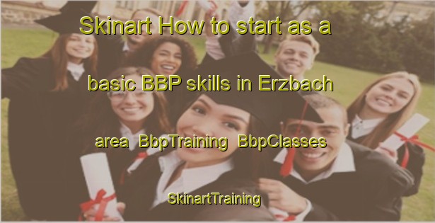 Skinart How to start as a basic BBP skills in Erzbach area | BbpTraining | BbpClasses | SkinartTraining-Germany