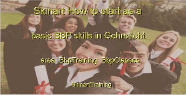 Skinart How to start as a basic BBP skills in Gehrsricht area | BbpTraining | BbpClasses | SkinartTraining-Germany