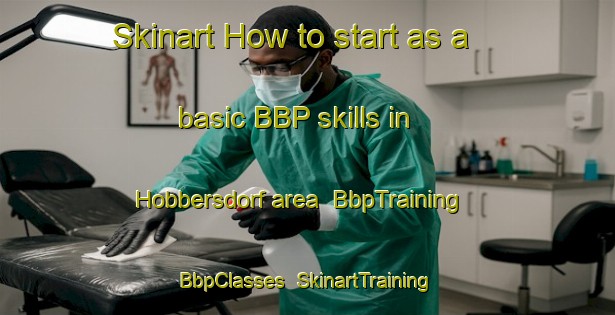 Skinart How to start as a basic BBP skills in Hobbersdorf area | BbpTraining | BbpClasses | SkinartTraining-Germany