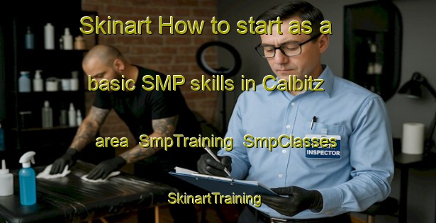 Skinart How to start as a basic SMP skills in Calbitz area | SmpTraining | SmpClasses | SkinartTraining-Germany