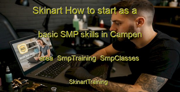 Skinart How to start as a basic SMP skills in Campen area | SmpTraining | SmpClasses | SkinartTraining-Germany