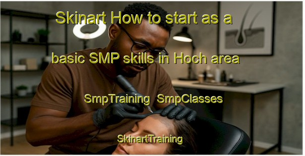 Skinart How to start as a basic SMP skills in Hoch area | SmpTraining | SmpClasses | SkinartTraining-Germany