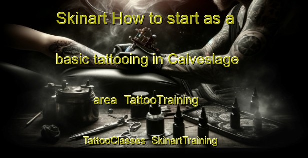 Skinart How to start as a basic tattooing in Calveslage area | TattooTraining | TattooClasses | SkinartTraining-Germany