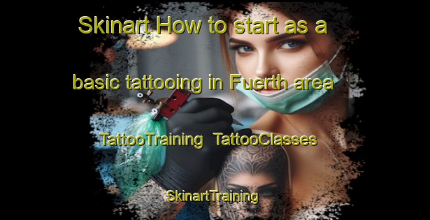 Skinart How to start as a basic tattooing in Fuerth area | TattooTraining | TattooClasses | SkinartTraining-Germany