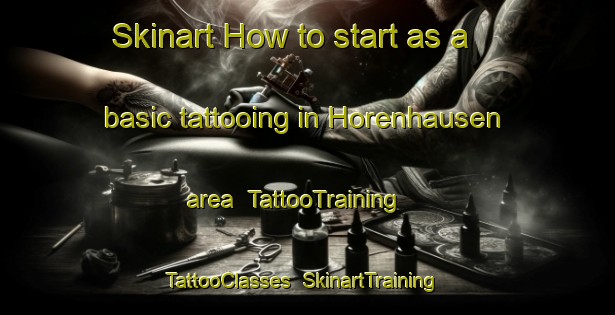 Skinart How to start as a basic tattooing in Horenhausen area | TattooTraining | TattooClasses | SkinartTraining-Germany