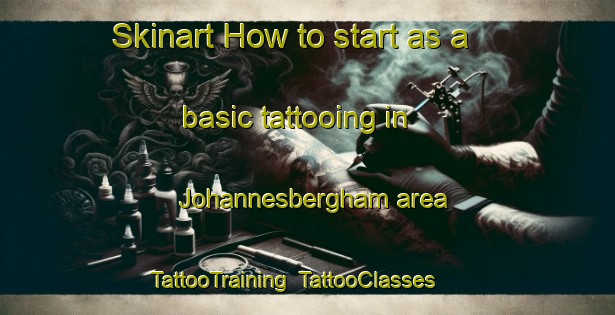 Skinart How to start as a basic tattooing in Johannesbergham area | TattooTraining | TattooClasses | SkinartTraining-Germany