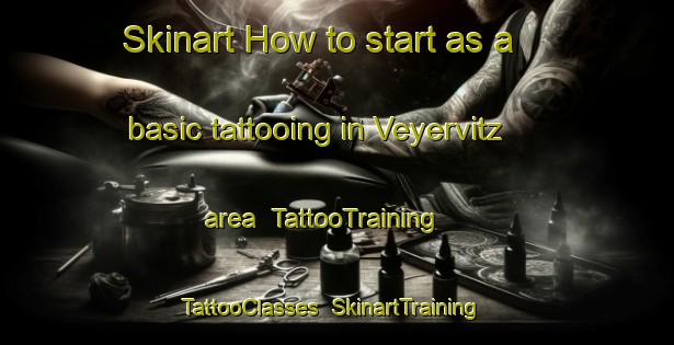 Skinart How to start as a basic tattooing in Veyervitz area | TattooTraining | TattooClasses | SkinartTraining-Germany