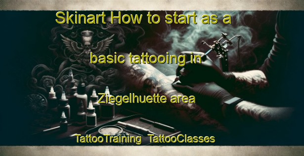 Skinart How to start as a basic tattooing in Ziegelhuette area | TattooTraining | TattooClasses | SkinartTraining-Germany