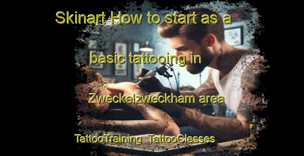 Skinart How to start as a basic tattooing in Zweckelzweckham area | TattooTraining | TattooClasses | SkinartTraining-Germany