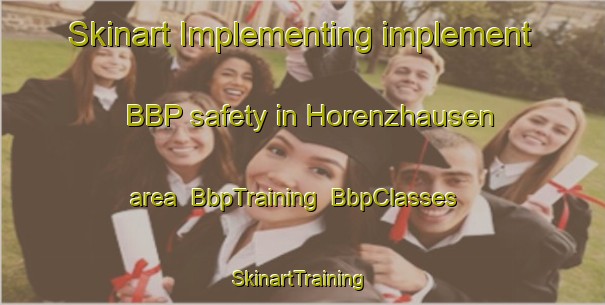 Skinart Implementing implement BBP safety in Horenzhausen area | BbpTraining | BbpClasses | SkinartTraining-Germany
