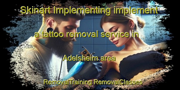 Skinart Implementing implement a tattoo removal service in Adelsheim area | #RemovalTraining #RemovalClasses #SkinartTraining-Germany