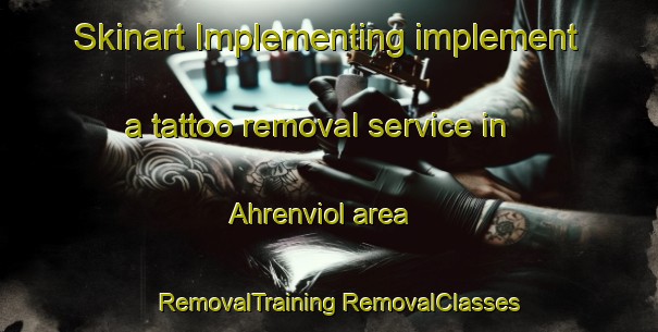 Skinart Implementing implement a tattoo removal service in Ahrenviol area | #RemovalTraining #RemovalClasses #SkinartTraining-Germany