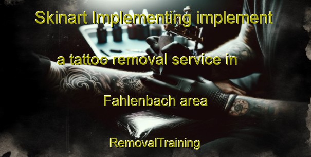 Skinart Implementing implement a tattoo removal service in Fahlenbach area | RemovalTraining | RemovalClasses | SkinartTraining-Germany