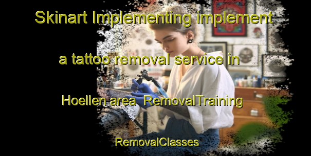 Skinart Implementing implement a tattoo removal service in Hoellen area | RemovalTraining | RemovalClasses | SkinartTraining-Germany