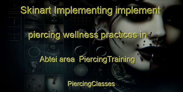 Skinart Implementing implement piercing wellness practices in Abtei area | #PiercingTraining #PiercingClasses #SkinartTraining-Germany