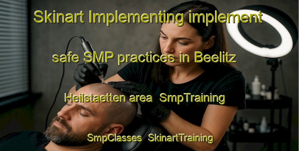 Skinart Implementing implement safe SMP practices in Beelitz Heilstaetten area | SmpTraining | SmpClasses | SkinartTraining-Germany