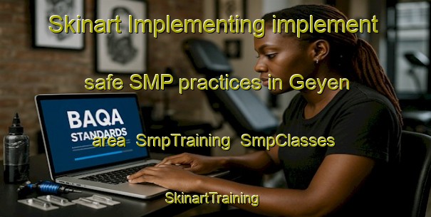 Skinart Implementing implement safe SMP practices in Geyen area | SmpTraining | SmpClasses | SkinartTraining-Germany