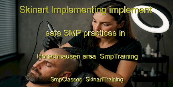 Skinart Implementing implement safe SMP practices in Horschhausen area | SmpTraining | SmpClasses | SkinartTraining-Germany