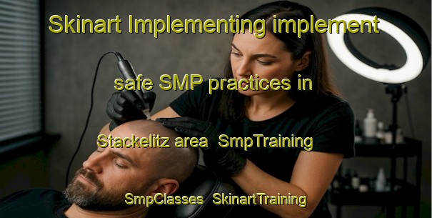 Skinart Implementing implement safe SMP practices in Stackelitz area | SmpTraining | SmpClasses | SkinartTraining-Germany