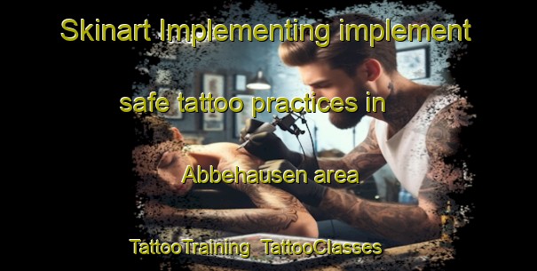 Skinart Implementing implement safe tattoo practices in Abbehausen area | TattooTraining | TattooClasses | SkinartTraining-Germany