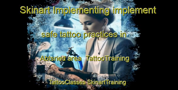 Skinart Implementing implement safe tattoo practices in Abtsried area | #TattooTraining #TattooClasses #SkinartTraining-Germany