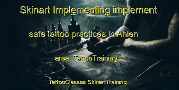 Skinart Implementing implement safe tattoo practices in Ahlen area | #TattooTraining #TattooClasses #SkinartTraining-Germany