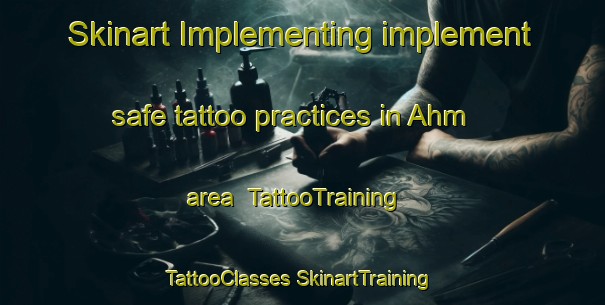 Skinart Implementing implement safe tattoo practices in Ahm area | #TattooTraining #TattooClasses #SkinartTraining-Germany