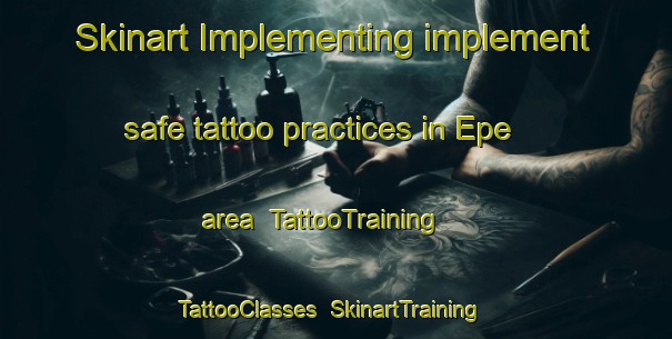 Skinart Implementing implement safe tattoo practices in Epe area | TattooTraining | TattooClasses | SkinartTraining-Germany