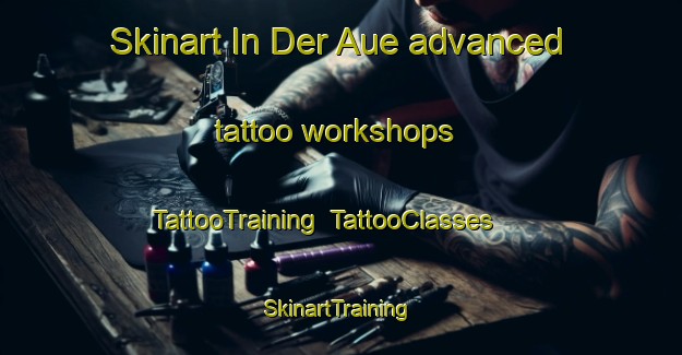 Skinart In Der Aue advanced tattoo workshops | TattooTraining | TattooClasses | SkinartTraining-Germany