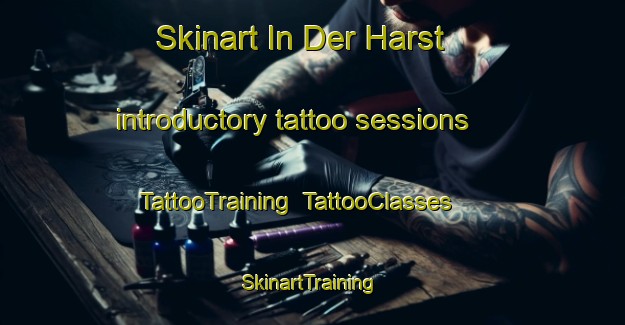 Skinart In Der Harst introductory tattoo sessions | TattooTraining | TattooClasses | SkinartTraining-Germany