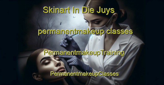 Skinart In Die Juys permanentmakeup classes | PermanentmakeupTraining | PermanentmakeupClasses | SkinartTraining-Germany