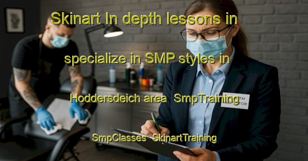 Skinart In-depth lessons in specialize in SMP styles in Hoddersdeich area | SmpTraining | SmpClasses | SkinartTraining-Germany