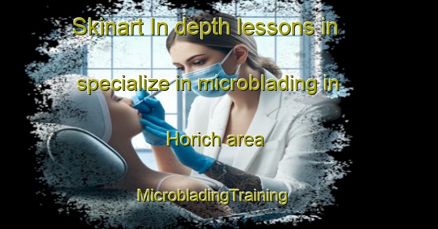 Skinart In-depth lessons in specialize in microblading in Horich area | MicrobladingTraining | MicrobladingClasses | SkinartTraining-Germany