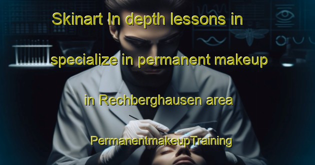 Skinart In-depth lessons in specialize in permanent makeup in Rechberghausen area | PermanentmakeupTraining | PermanentmakeupClasses | SkinartTraining-Germany