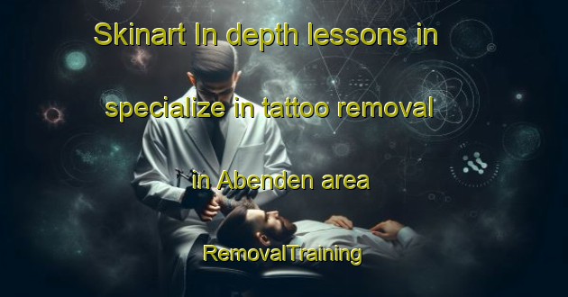 Skinart In-depth lessons in specialize in tattoo removal in Abenden area | RemovalTraining | RemovalClasses | SkinartTraining-Germany