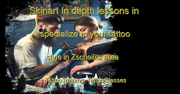 Skinart In-depth lessons in specialize in your tattoo style in Zscheilitz area | TattooTraining | TattooClasses | SkinartTraining-Germany