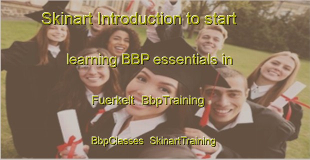 Skinart Introduction to start learning BBP essentials in Fuerkelt | BbpTraining | BbpClasses | SkinartTraining-Germany