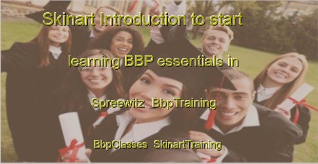 Skinart Introduction to start learning BBP essentials in Spreewitz | BbpTraining | BbpClasses | SkinartTraining-Germany