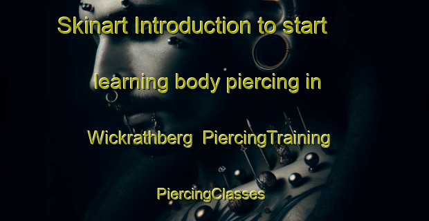 Skinart Introduction to start learning body piercing in Wickrathberg | PiercingTraining | PiercingClasses | SkinartTraining-Germany