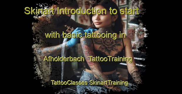 Skinart Introduction to start with basic tattooing in Afholderbach | #TattooTraining #TattooClasses #SkinartTraining-Germany